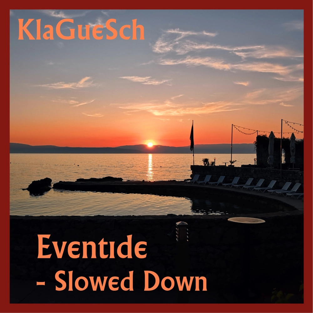 KlaGueSch - Eventide - Slowed Down